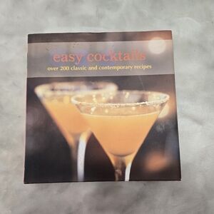 Easy Cocktails Over 200 Classic Contemporary Recipes